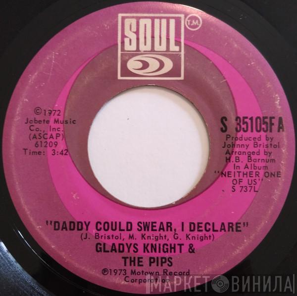 Gladys Knight And The Pips  - Daddy Could Swear, I Declare