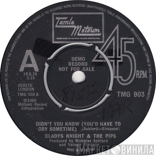  Gladys Knight And The Pips  - Didn't You Know (You'd Have To Cry Sometime)