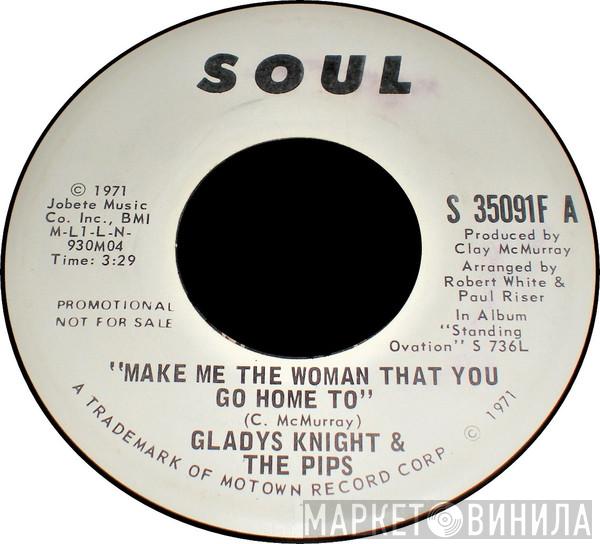  Gladys Knight And The Pips  - Make Me The Woman That You Go Home To