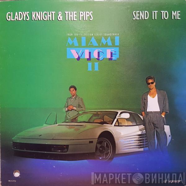  Gladys Knight And The Pips  - Send It To Me