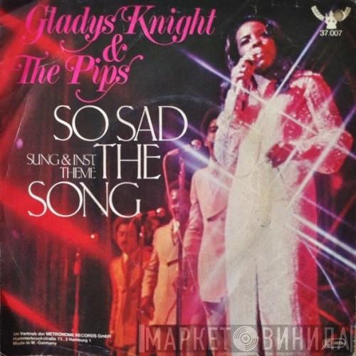  Gladys Knight And The Pips  - So Sad The Song