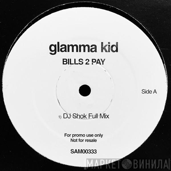 Glamma Kid - Bills 2 Pay