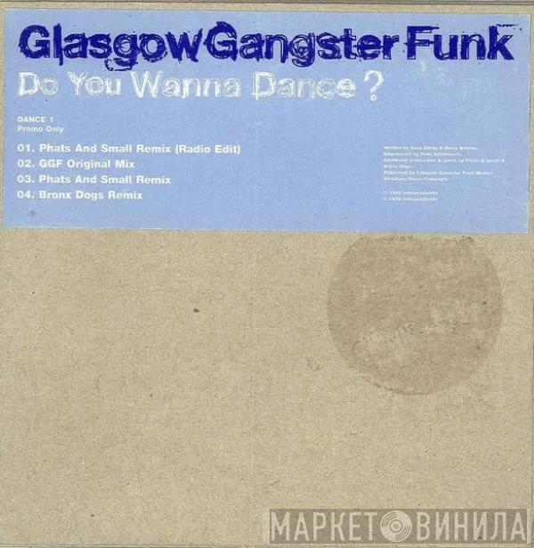  Glasgow Gangster Funk  - Do You Wanna Dance?