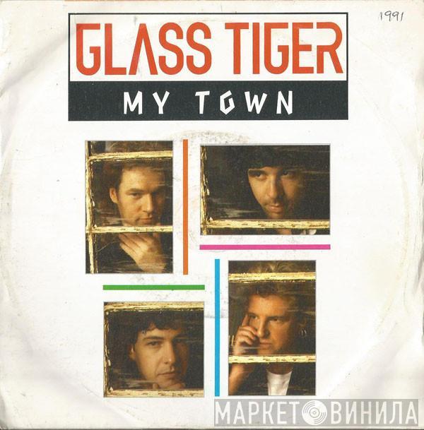 Glass Tiger - My Town
