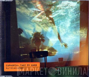 Glasvegas - Euphoria, Take My Hand