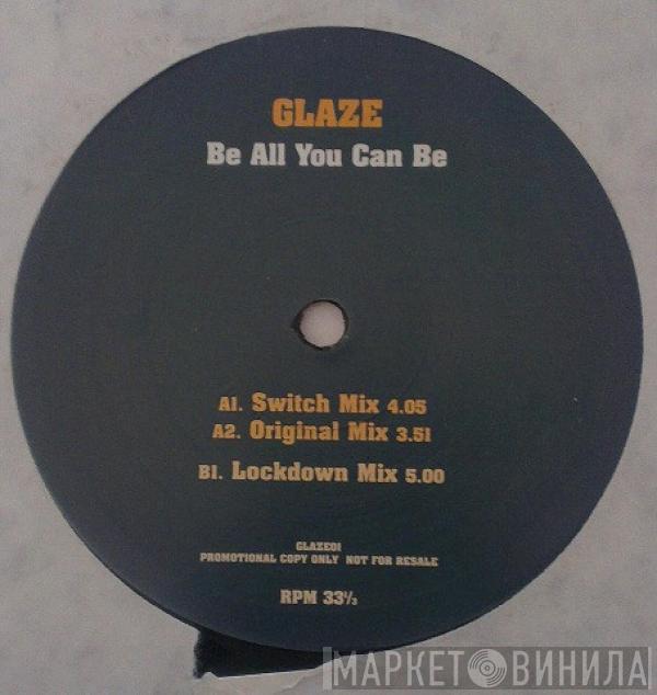Glaze - Be All You Can Be