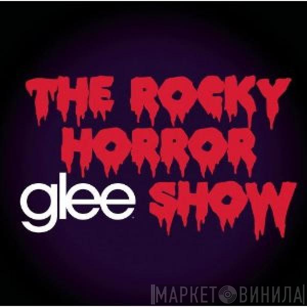 Glee Cast - Glee: The Music, The Rocky Horror Glee Show