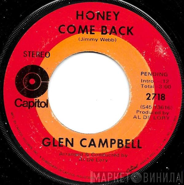  Glen Campbell  - Honey Come Back / Where Do You Go