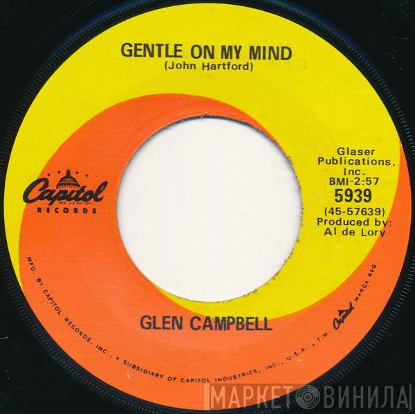Glen Campbell - Gentle On My Mind / Just Another Man