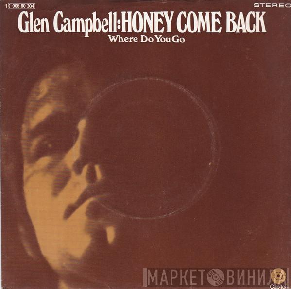  Glen Campbell  - Honey Come Back