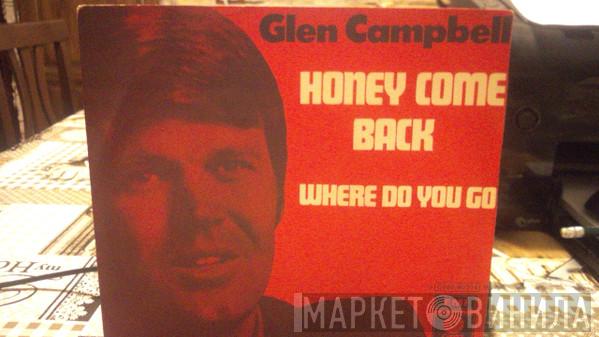  Glen Campbell  - Honey Come Back