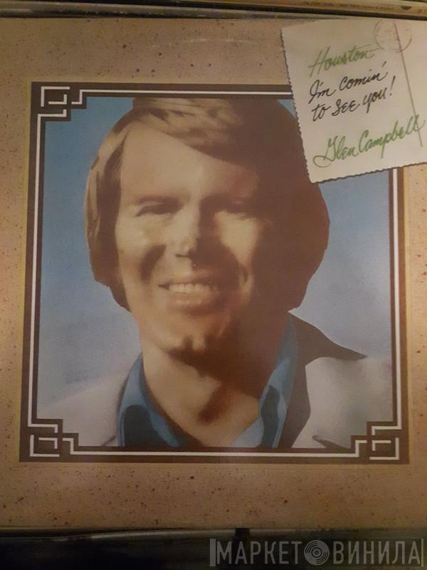  Glen Campbell  - Houston - (I'm Comin' To See You!)