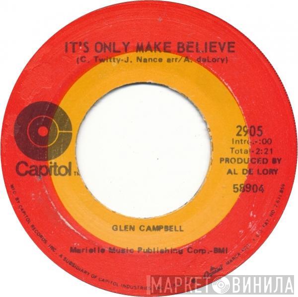  Glen Campbell  - It's Only Make Believe