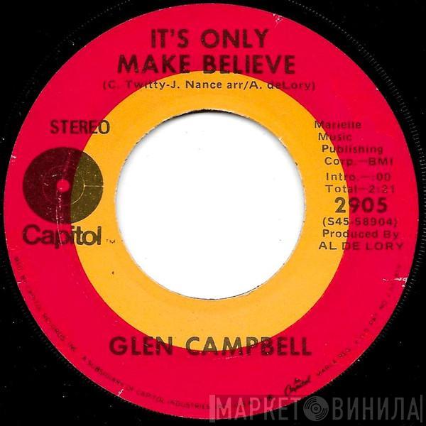  Glen Campbell  - It's Only Make Believe