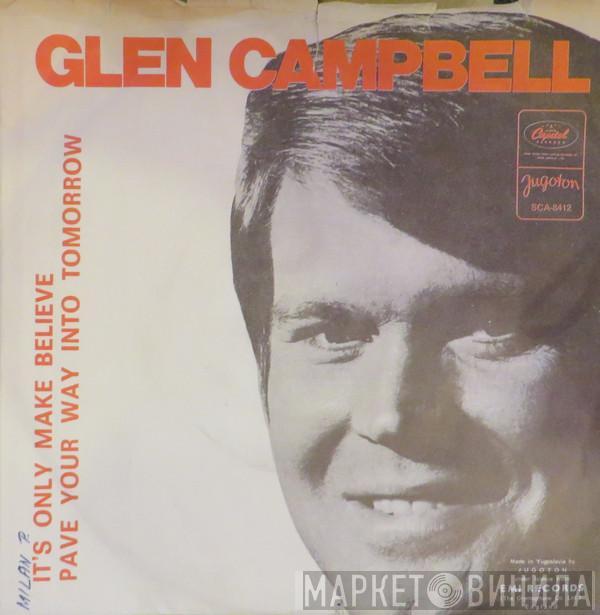  Glen Campbell  - It's Only Make Believe
