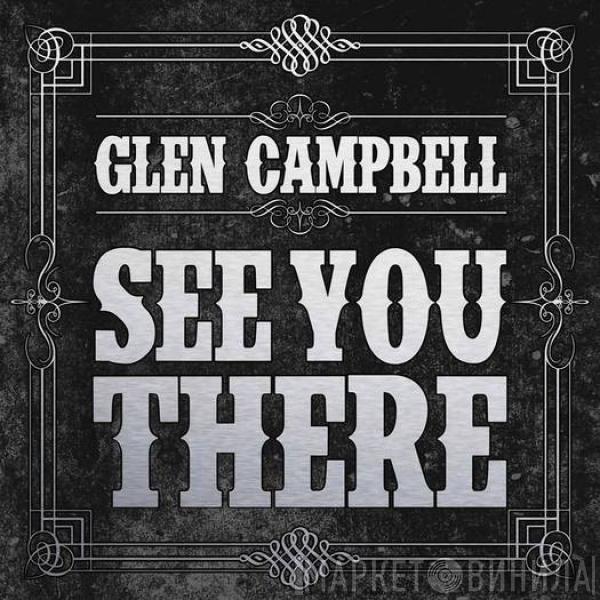 Glen Campbell - See You There