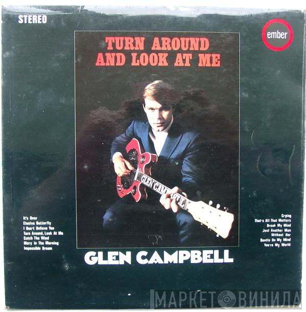 Glen Campbell - Turn Around And Look At Me