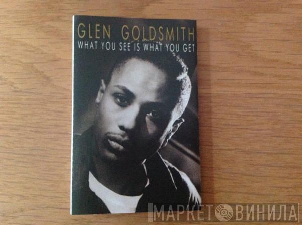  Glen Goldsmith  - What You See Is What You Get