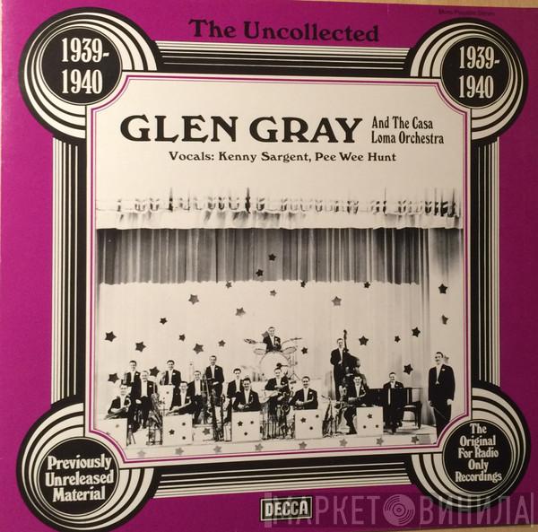 Glen Gray & The Casa Loma Orchestra - 1939-1940