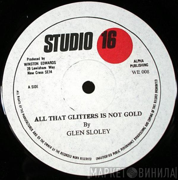 Glen Sloley - All That Glitters Is Not Gold