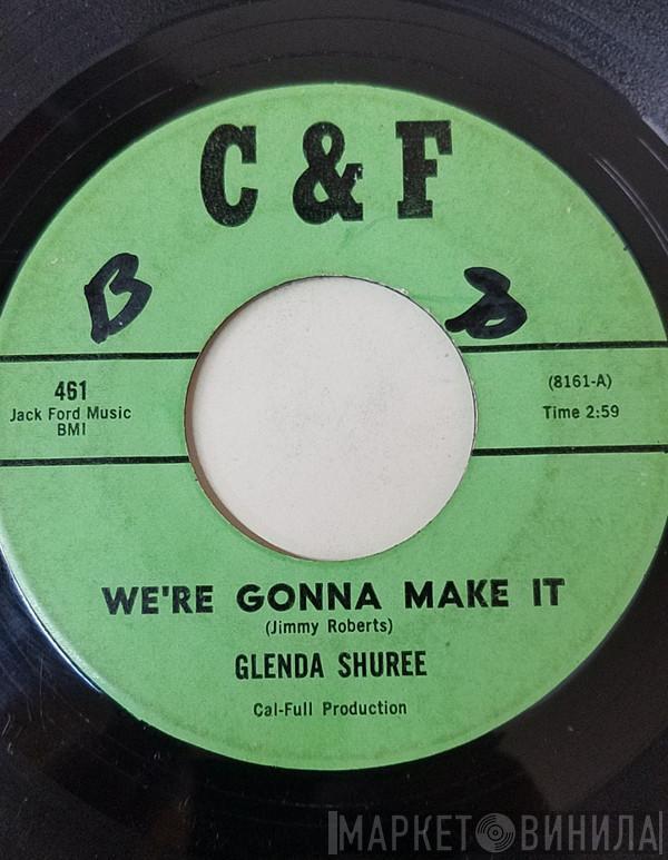 Glenda Shuree - We're Gonna Make It / Someone Like You
