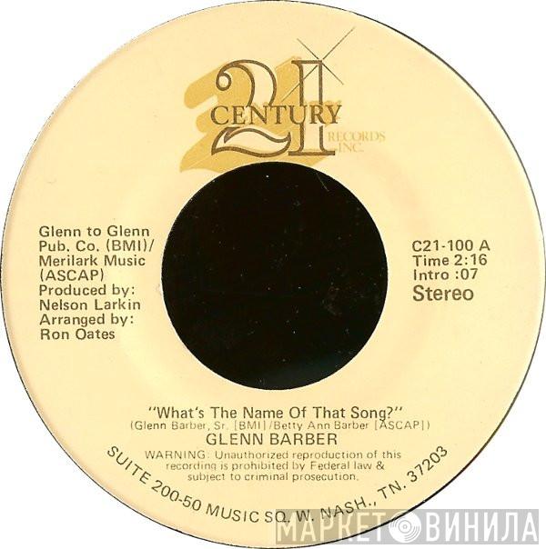 Glenn Barber - What's The Name Of That Song?