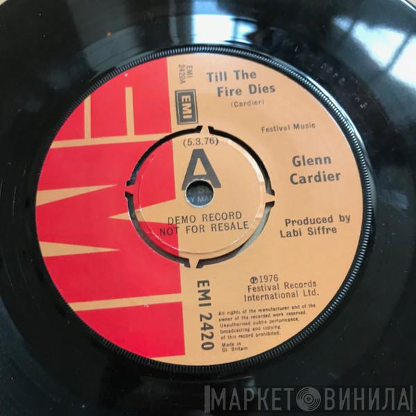 Glenn Cardier - Till The Fire Dies