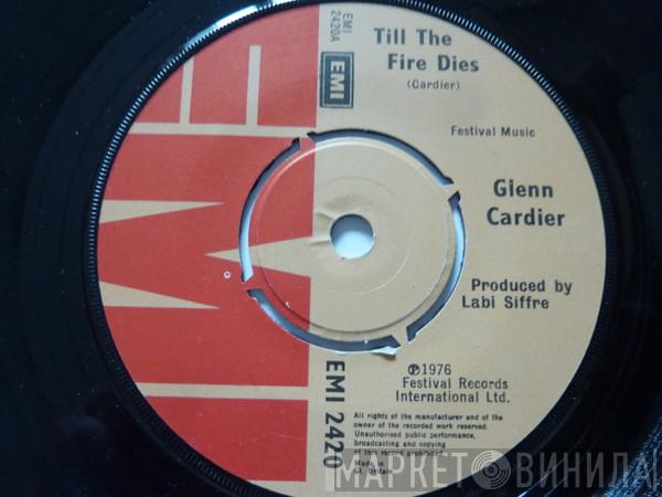Glenn Cardier - Till The Fire Dies