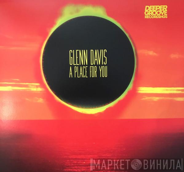Glenn Davis  - A Place For You