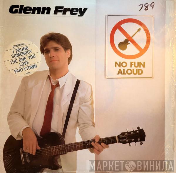  Glenn Frey  - No Fun Aloud