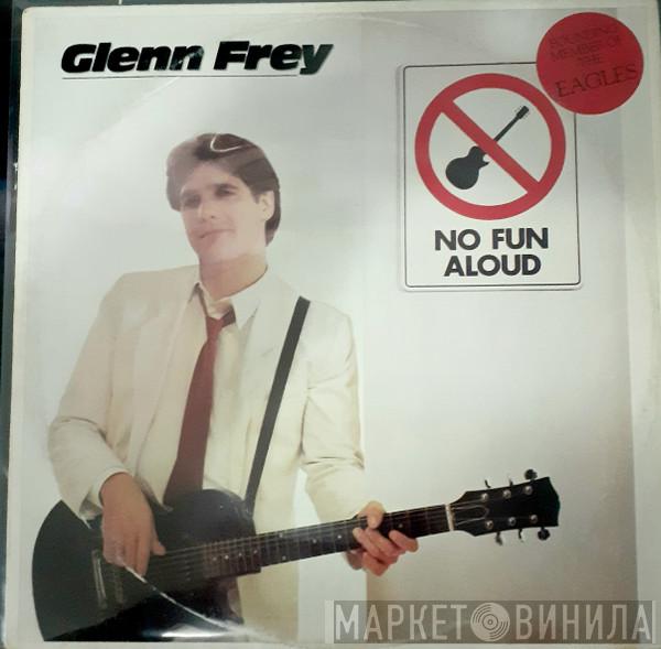  Glenn Frey  - No Fun Aloud