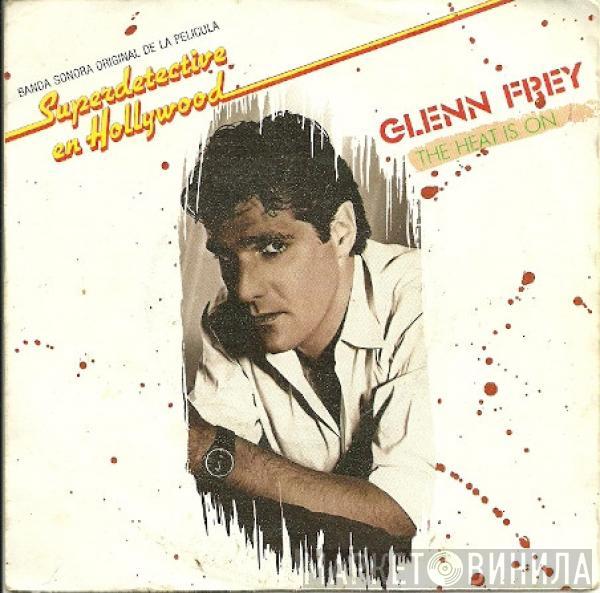  Glenn Frey  - The Heat Is On