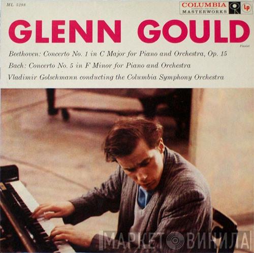  Glenn Gould  - Beethoven: Concerto No.1 In C Major For Piano And Orchestra, Op. 15 / Bach: Concerto No. 5 In F Minor For Piano And Orchestra