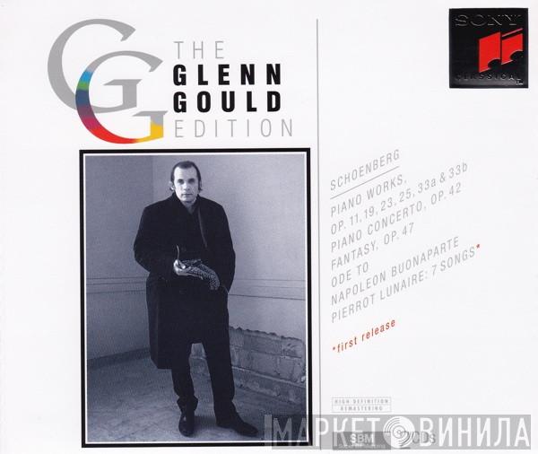 , Glenn Gould  Arnold Schoenberg  - Piano Works, Op. 11, 19, 23, 25, 33A & 33B; Piano Concerto, Op. 42; Fantasy, Op. 47; Ode To Napoleon Buonaparte; Pierrot Lunaire: 7 Songs