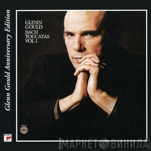  Glenn Gould  - Bach: Toccatas Vol. 1
