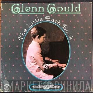 , Glenn Gould  Johann Sebastian Bach  - The Little Bach Book