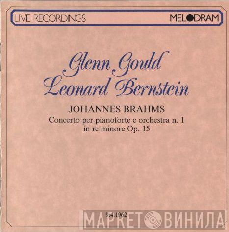 , Glenn Gould , Leonard Bernstein , The New York Philharmonic Orchestra  Johannes Brahms  - Concerto Per Pianoforte E Orchestra N.1 In Re Minore Op. 15