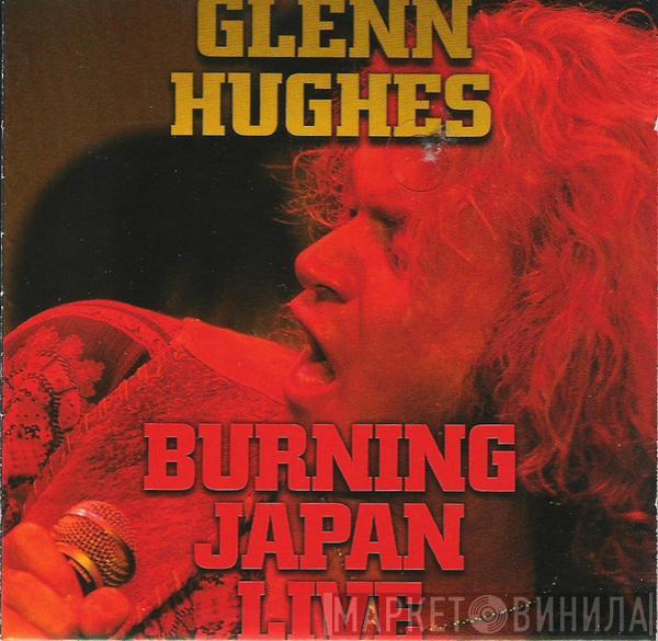  Glenn Hughes  - Burning Japan Live