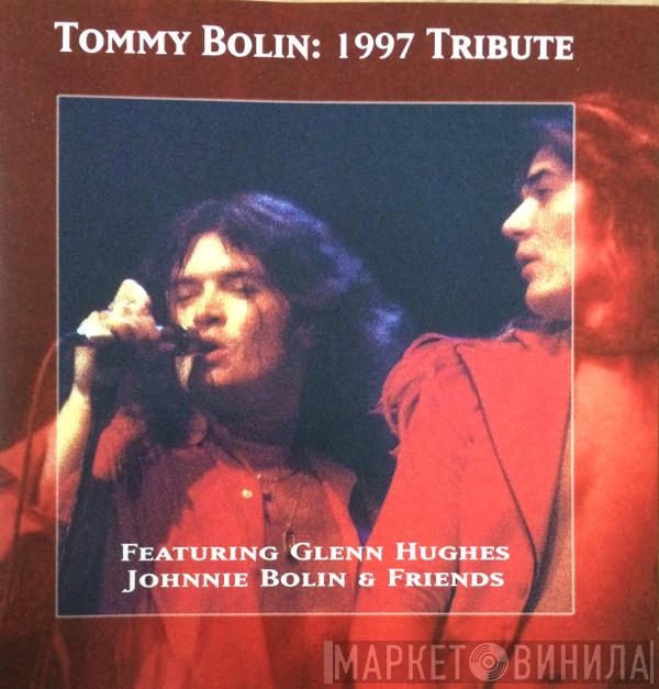 , Glenn Hughes  Johnnie Bolin  - Tommy Bolin: 1997 Tribute