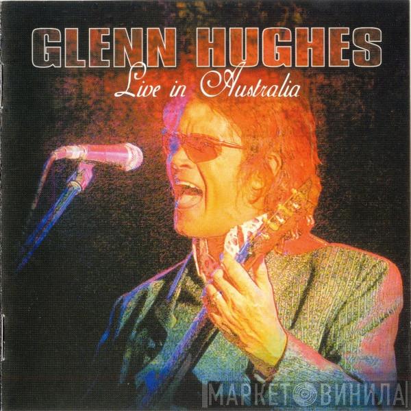  Glenn Hughes  - Live In Australia