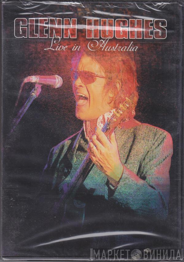  Glenn Hughes  - Live In Australia