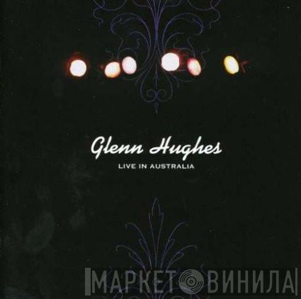  Glenn Hughes  - Live In Australia