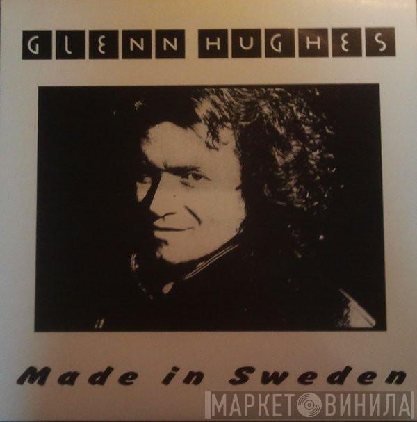  Glenn Hughes  - Made In Sweden