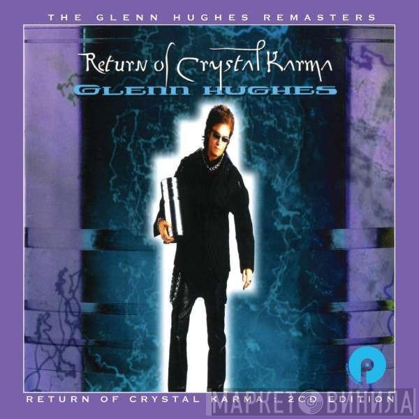 Glenn Hughes - Return Of Crystal Karma : 2CD Edition