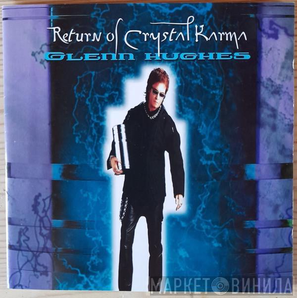  Glenn Hughes  - Return Of Crystal Karma