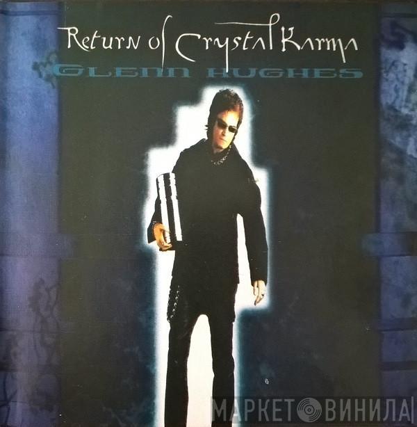  Glenn Hughes  - Return Of Crystal Karma