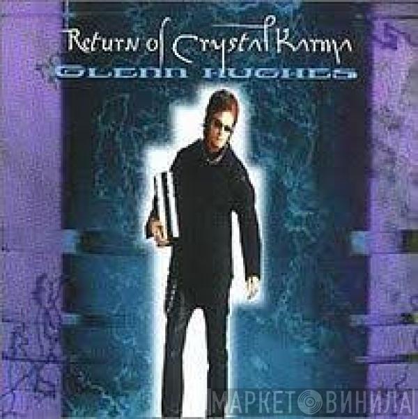  Glenn Hughes  - Return Of Crystal Karma