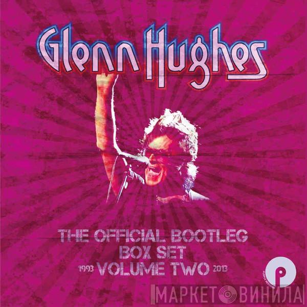 Glenn Hughes - The Official Bootleg Box Set Volume Two : 1993-2013