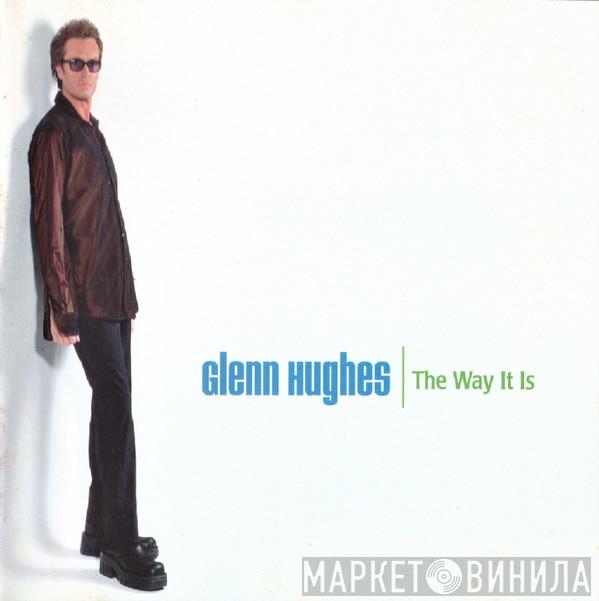  Glenn Hughes  - The Way It Is