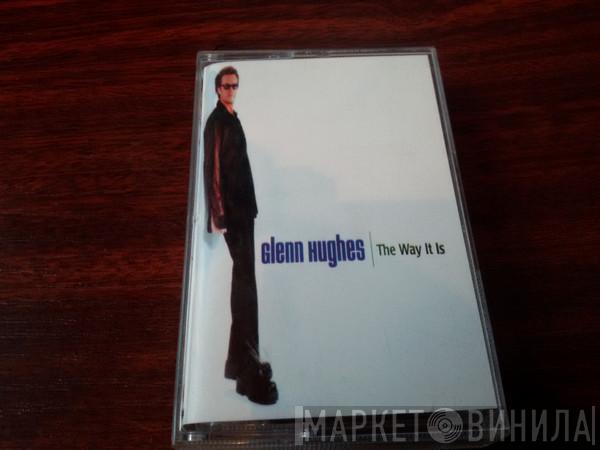 Glenn Hughes  - The Way It Is